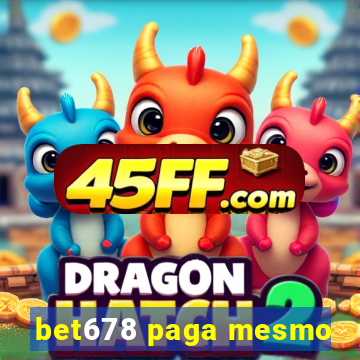 bet678 paga mesmo